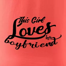 This Girl Loves her Boyfriend