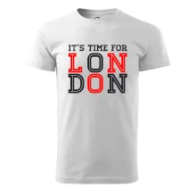 Its time for LONDON Its time for LONDON