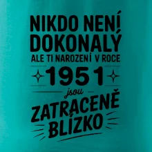 Nikdo není dokonalý ale ti narození v roce 1951 jsou zatraceně blízko