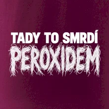 Tady to smrdí peroxidem