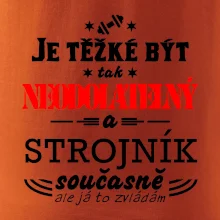 Je těžké být neodolatelný strojník
