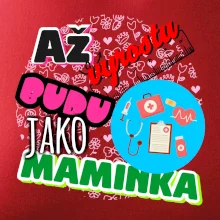 Až vyrostu budu jako maminka - doktorka
