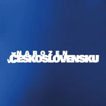 Nápis - Narozen v Československu