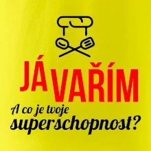 Já vařím - tvoje superschopnost? rovný nápis