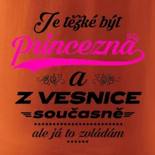 Je těžké být princezna z vesnice