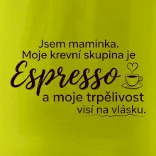 Jsem maminka. Moje krevní skupina je Espresso