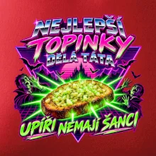 Nejlepší topinky dělá táta Upíři nemají šanci
