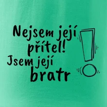 Nejsem její přítel, jsem její bratr