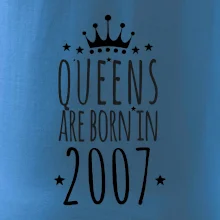 Queens are born in 2007
