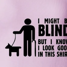 I might be blind