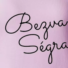 Bezva ségra - nápis na prsou