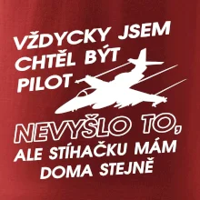 Chtěl jsem být pilot stíhačku mám doma