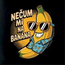 Nečum mi na banána