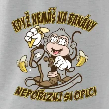 Když nemáš na banány, nepořizuj si opici Když nemáš na banány, nepořizuj si opici