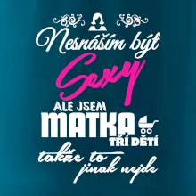 Nesnáším být sexy matka 3 dětí