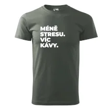 MÉNĚ STRESU.VÍC KÁVY.