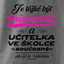 Je těžké být princezna - Učitelka ve školce