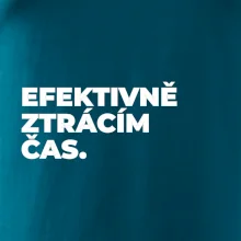 EFEKTIVNĚ ZTRÁCÍM ČAS.