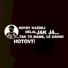 Malíř - kdyby každej dělal jak já, tak to máme už dávno hotový