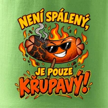 Není spálený, je pouze křupavý!