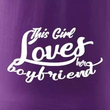 This Girl Loves her Boyfriend