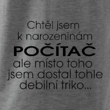 Chtěl jsem dostat k narozeninám počítač