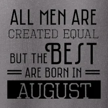All men are created equal august