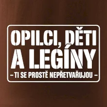 Opilci dětí a legíny, ti se nepřetvařujou