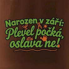 Narozen v září -  Plevel počká, oslava ne!