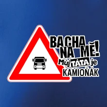 Bacha na mě! Můj táta je kamioňák