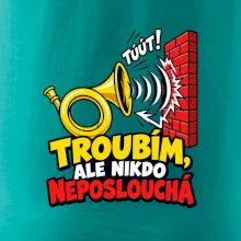 Troubím ale nikdo neposlouchá