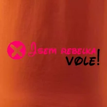 Jsem rebelka! Vole!