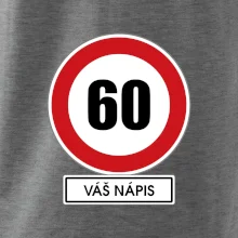 Dopravní značka - rychlost 60 - váš nápis Dopravní značka - rychlost 60 - váš nápis