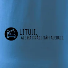 Lituji na práci mám alergii