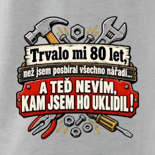 Trvalo mi  80 let, než jsem posbíral všechno nářadí