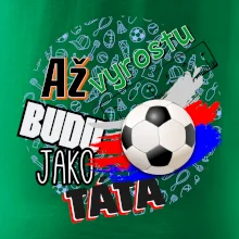 Až vyrostu budu jako táta - fotbalista