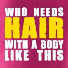 Who Needs Hair With A Body Like This