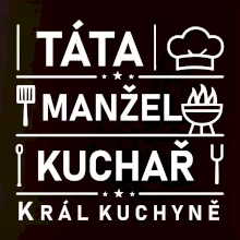 Táta manžel kuchař král  kuchyně