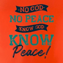 No God no peace, know god know peace