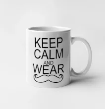 Keep calm and wear mustache Keep calm and wear mustache