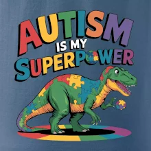Autism is my superpower dinosaurus
