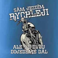 Sám jezdím rychleji, ale ve dvou dojedeme dál