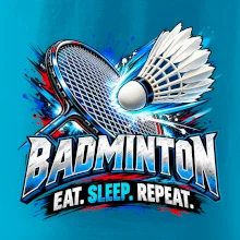 Badmintonová raketa s košíčkem eat sleep repeat