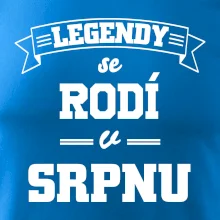 Legendy se rodí v srpnu