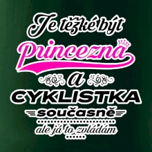 Je těžké být princezna - cyklistka