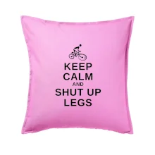 Keep calm and shut your legs