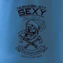 Nesnáším být sexy - dřevorubec