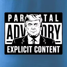 Parental advisory Trump