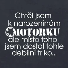 Chtěl jsem dostat motorku - narozeniny