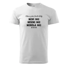 Jsem člověk který neví nic neumí nic nedělá nic